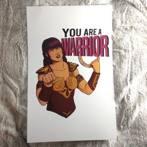 Xena, You Are a Warrior print
