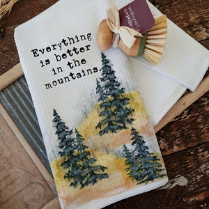 Waffle Tea Towel Kitchen Gifts Mountain Theme Watercolor Pine Trees Everything is Better in the Mountains Farmhouse Kitchen Cabin Decor
