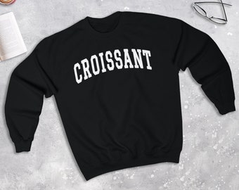Croissant Sweatshirt, Croissant Sweater (Unisex)