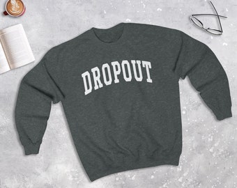 Dropout College Style Sweatshirt