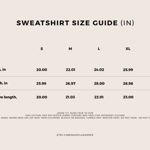 May include: A size chart for a sweatshirt in inches. The chart shows the width, length, and sleeve length for sizes S, M, L, XL, and 2XL. The chart also includes care instructions for the sweatshirt.