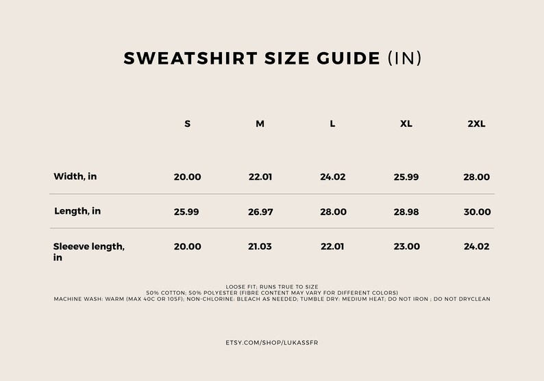 May include: A size chart for a sweatshirt in inches. The chart shows the width, length, and sleeve length for sizes S, M, L, XL, and 2XL. The chart also includes care instructions for the sweatshirt.