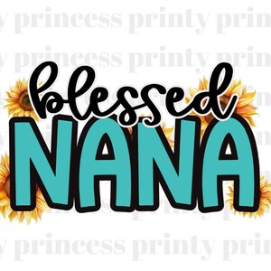 Blessed Nana PNG, Floral Mama Png, Western Nana Sublimation, mom png, Mothers Day PNG, Grandma Sunflower Design, Mama Shirt Png, Nana Png