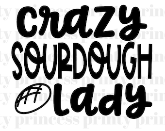 Crazy Sourdough Lady SVG, PNG, Funny Sourdough Bread Design, Bread Baker png, baking svg, commercial use okay by The Printy Princess