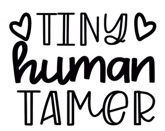 Funny Teacher svg, Tiny Human Tamer svg, teach shirt png, dxf, eps Commercial Use