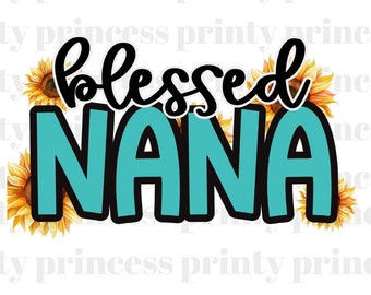Blessed Nana PNG, Floral Mama Png, Western Nana Sublimation, mom png, Mothers Day PNG, Grandma Sunflower Design, Mama Shirt Png, Nana Png