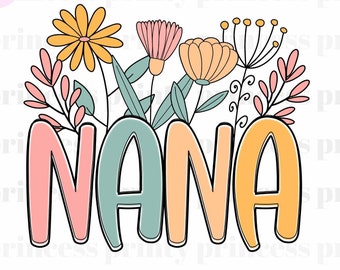 Nana PNG, Mama Wildflowers PNG, Flower Png, Mothers Day Png, Grandma Png, Retro Gigi Png, Floral Nana Sublimation Design