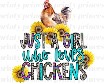 Just a girl who loves chickens western png, sublimation design download, western chicken png, sublimation designs, chicken shirt