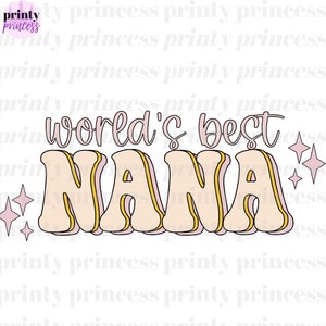 Worlds Best Nana PNG, Retro Nana Png, Boho Sublimation, png, nana png, Mothers Day PNG, Nana Sublimation Design, Mama Shirt, Design Download