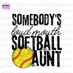 Jemandes lauter Mund Softball Aunt PNG, Softball Aunt Sublimatiatonn Datei von The Printy Princess