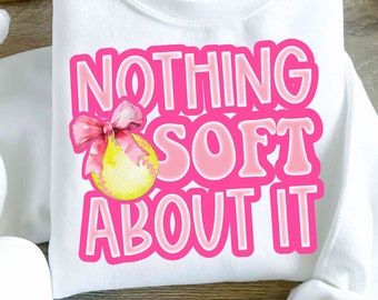 Nothing Soft About It PNG, Coquette Softball PNG, Soft Girl Era PNG, Coquette Era, Softball Design Download, Pink Bow Softball Digital Files