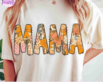 Floral Mama PNG, Mama Flower png, Mama Floral png, Mothers Day Design, Mama Groovy png, Mom Shirt Download, Mama Graphic, Floral Mama png