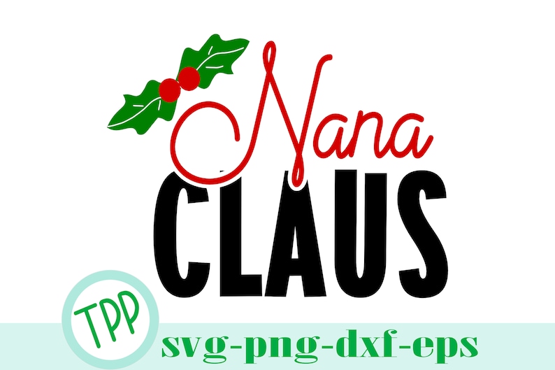 Download Nana Claus svg Christmas svg png dxf eps cut file | Etsy