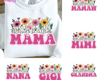 Floral Blessed Mama Png, Mothers Day PNG Bundle, Grandma PNG, Wildflowers PNG, Flower Png, Nana Png, Mama Png, Floral Mimi Png, Mamaw Design