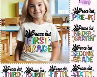 May include: Peace out first grade, peace out second grade, peace out third grade, peace out fourth grade, peace out fifth grade, peace out sixth grade, peace out kindergarten, peace out pre-k. Colorful graphic designs with peace signs and stars.