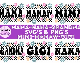 May include: A set of six digital cut files featuring various names for grandmothers, including "Mama", "Mamaw", "Mimi", "Grandma", "Gigi", and "Nana". The names are in a retro font style and are surrounded by black and white checkered patterns, flowers, and hearts.