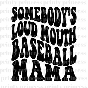 Somebody's Loud Mouth Baseball Mama PNG et SVG par The Printy Princess image 2