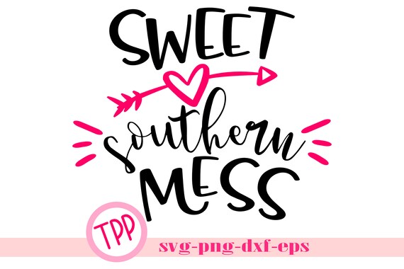 Free Free 335 Sweet Southern Mess Svg SVG PNG EPS DXF File
