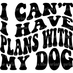 Ich habe Pläne mit meinem Hund PNG und SVG von The Printy Princess