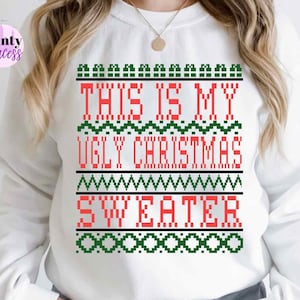 This is my Ugly Christmas Sweater SVG, Ugly Sweater png, funny holiday svg