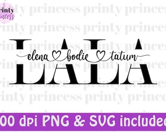May include: Black and white graphic design with the word "LALA" in bold letters. Above the word are the names "elena", "bodie", and "tatum" connected by hearts. The image includes the text "300 dpi PNG & SVG included!"