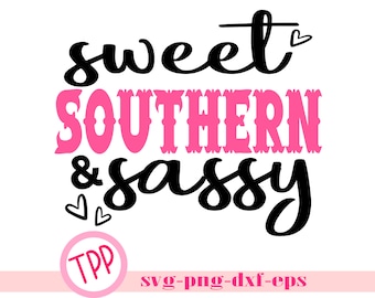 Southern svg, sweet southern and sassy svg, country svg, dxf, eps, png