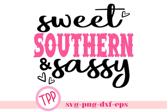 Download Southern Svg Sweet Southern And Sassy Svg Country Svg Dxf Etsy
