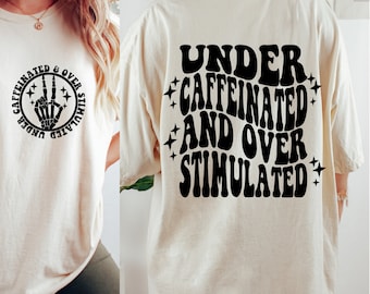 Under Caffeinated and Over Stimulated SVG, png, Funny cutting file, Trendy png, Sarcastic sublimate digital download