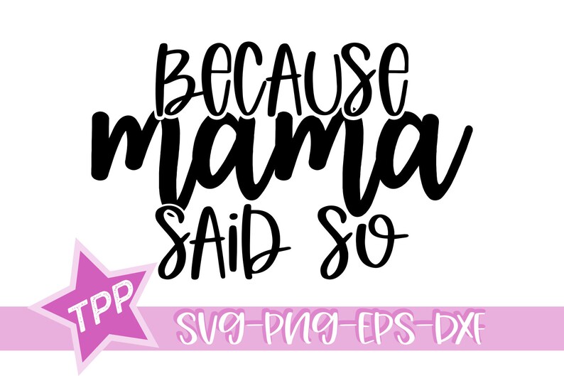 Because Mama Said So svg Kid shirt svg Funny Mom png dxf Etsy