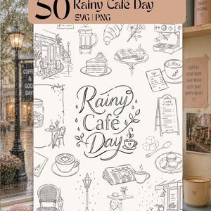 May include: A digital collection of 50 Rainy Café Day SVG and PNG illustrations featuring black line drawings of coffee machines, pastries, café storefronts, street lamps, books, newspapers, bicycles, and the text Rainy Café Day.