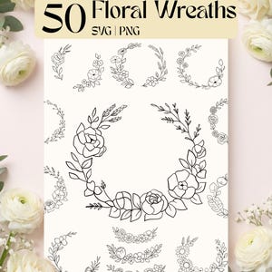 May include: An image featuring 50 floral wreath designs in SVG and PNG formats. The wreaths are black line drawings of various flower and leaf arrangements, perfect for digital design projects. The text "50 Floral Wreaths" is displayed at the top.