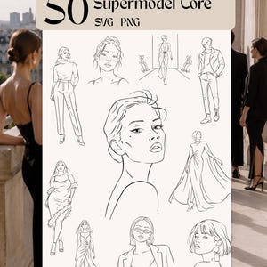 May include: A digital collection of 50 Supermodel Core SVG and PNG line art illustrations featuring various fashion-forward figures, including portraits and full-body poses of individuals in dresses, suits, and casual attire on a light background.
