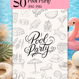 May include: A collection of black and white line drawings depicting pool party essentials such as a water pistol, ice lolly, cocktail, beach ball, and a flamingo inflatable. The words "Pool Party" are in cursive, with "50" and "SVG | PNG" above.