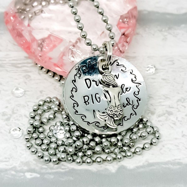 Dream BIG little Mermaid PENDANT NECKLACE Hand stamped with chain Birthday Gift Under the Sea Siren Magic Friend Daughter Gift Charm Domed
