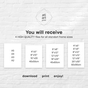 May include: A white brick wall background with a graphic showing four different sizes of printable art prints. The text "You will receive 4 HIGH QUALITY files for all standart frame sizes" is displayed above the graphic. The text "download print enjoy!" is displayed below the graphic.