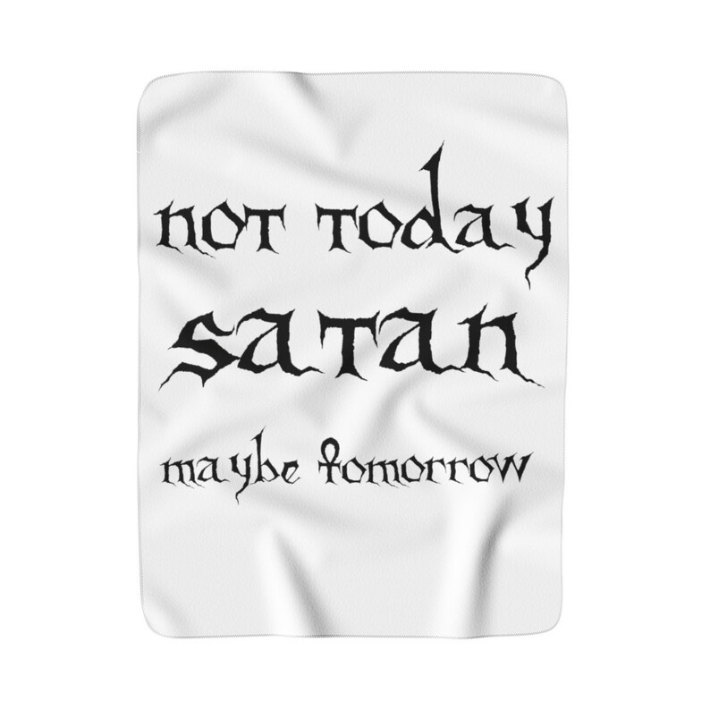 Not Today Satan Maybe Tomorrow Fleece Sherpa 50x60 Large Throw Blanket