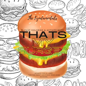 That&#39;s My Burger: Coloring & Activity Book for all ages