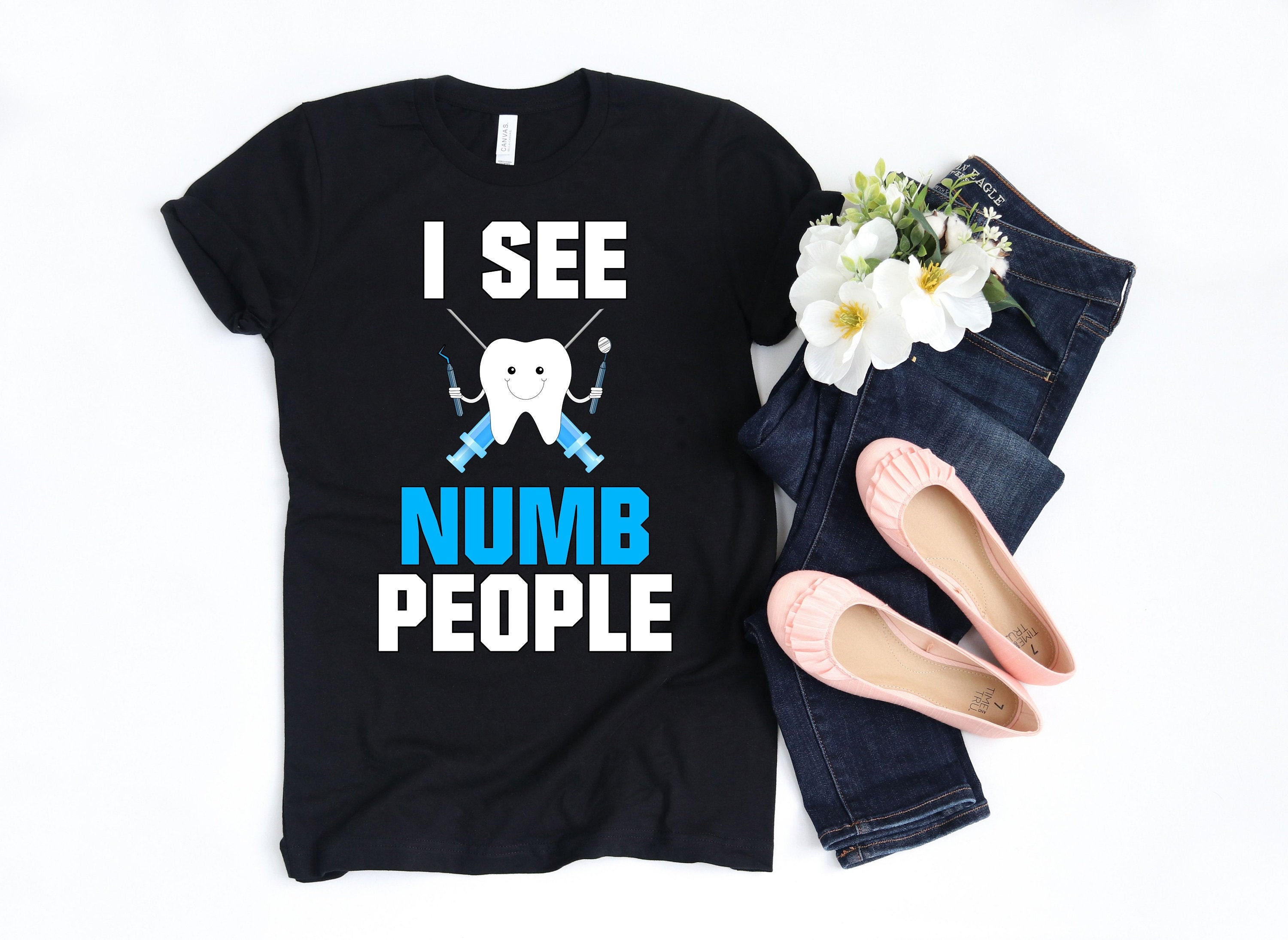 I See Numb People Funny Dentist Shirt Dentist Puns Shirt Etsy