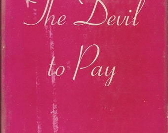 The Devil to Pay. A Stage Play. Being the famous History of John Faustus, by Dorothy L. Sayers  (first US edition)