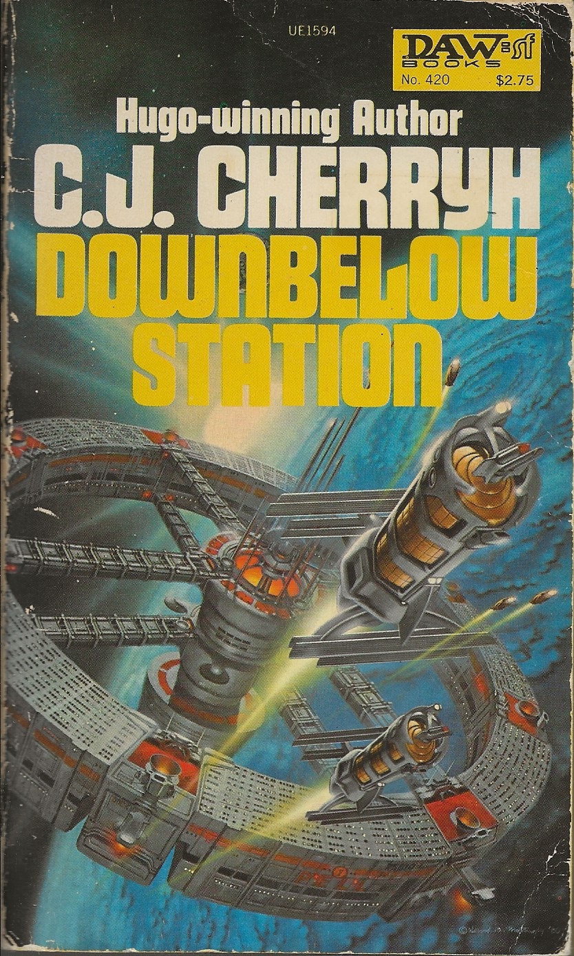 Downbelow Station by C.J. Cherryh Downbelow Station by C.J. Cherryh