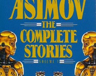 The Complete Stories, Vol. 1 and Vol. 2; and The Early Asimov Book Two, by Isaac Asimov sold separately
