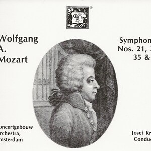 May include: A black and white portrait of Wolfgang Amadeus Mozart, with the text "Symphonies Nos. 21, 31, 35 & 36" and "Concertgebouw Orchestra, Amsterdam" and "Josef Krips, Conductor" below the portrait.