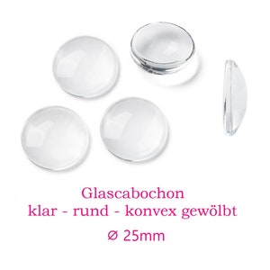 10 x runde Glascabochons 25mm klar, transparent, durchsichtig, oben leicht gewölbt, flache Unterseite / Cabochon Glascabochon Bild 1