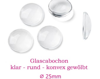 10 x runde Glascabochons 25mm klar, transparent, durchsichtig, oben leicht gewölbt, flache Unterseite / Cabochon Glascabochon