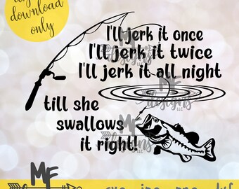 I'll Jerk It Once Funny Fishing Fisherman Adult Humor Digital Download Clipart SVG