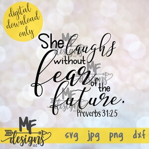 Ela ri sem medo do futuro SVG / Provérbios 31:25 SVG / Mulher Cristã Digital Download / Provérbios Clipart