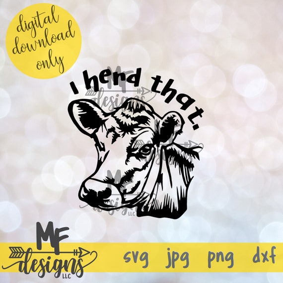 Download I Herd That Svg Cut File Cow Cut File Farm Life Svg Etsy PSD Mockup Templates