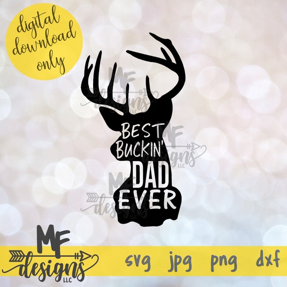 Download Best Buckin' Dad Ever SVG File / Digital Download for Dad ...