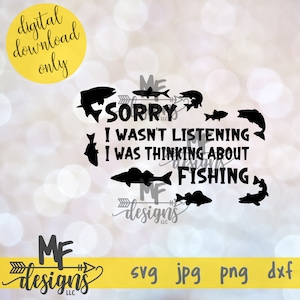 Sorry dat ik niet luisterde Ik dacht aan vissen SVG Digitale download / Nieuwigheid Grappig Vissen Papa SVG Instant Download