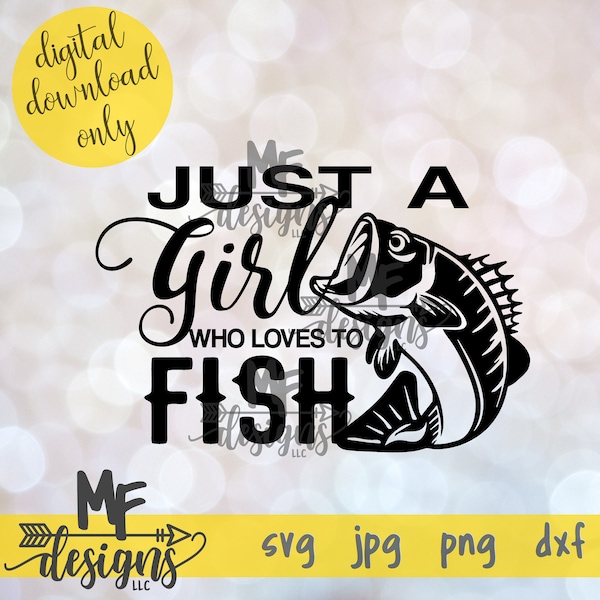 Just A Girl Who Loves To Fish SVG / Country Life Girls Digital Download / Fishing Women SVG
